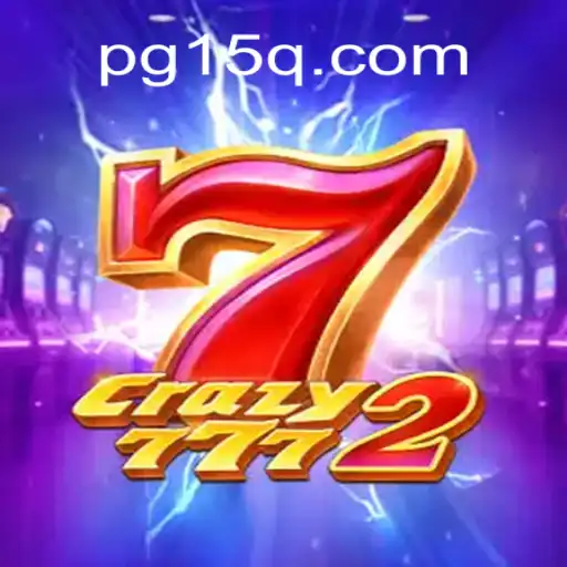 Exploring Crazy7772: An Engaging Casino Experience with 15Q.COM Oficial Slots Brasil #1