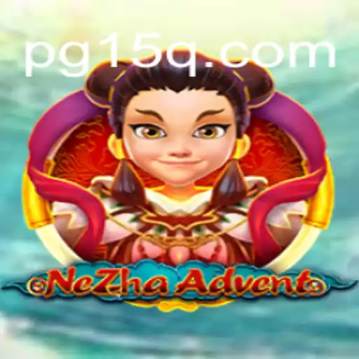 NeZhaAdvent Game Overview and Rules with a Nod to 15Q.COM Oficial Slots Brasil #1