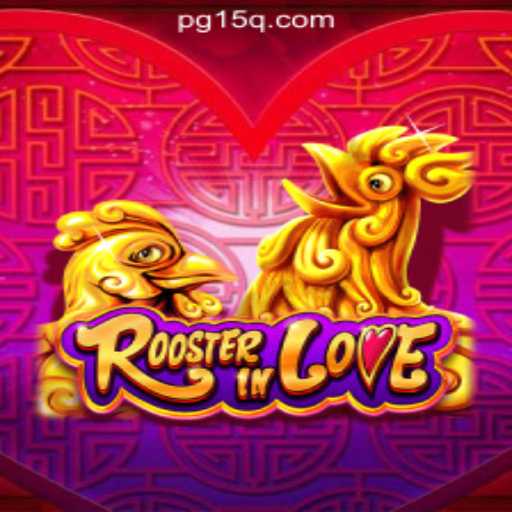 RoosterInLove: A New Era of Slots with 15Q.COM Oficial Slots Brasil #1
