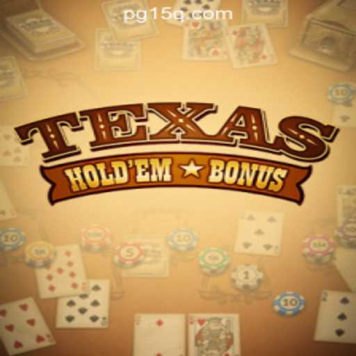 Explore the Thrilling World of Texas Hold'em Bonus with 15Q.COM Oficial Slots Brasil #1
